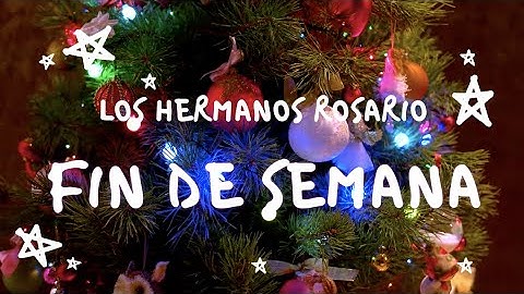Los Hermanos Rosario - Fin De Semana (Versión Navideña)
