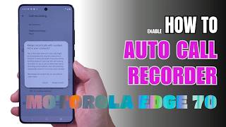 How To Enable Auto Call Recorder On Motorola Edge 70