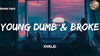 Khalid  Young Dumb U0026 Broke s