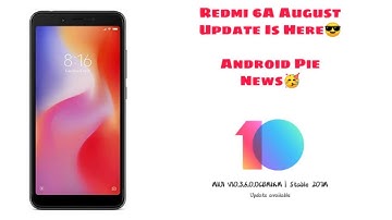 Redmi 6A Miui V10.3.6.0 Stable 207MB | Redmi 6A Android Pie Postpone 😢 | Redmi 6A August Update