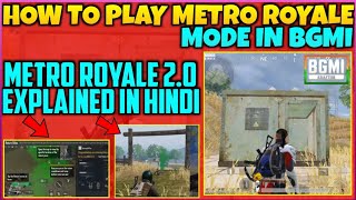 How To Play Metro Royale Mode In Bgmi | Metro Royale Explained | Bgmi Metro Royale Mode Gameplay