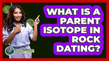 What Is A Parent Isotope In Rock Dating? - Earth Science Answers