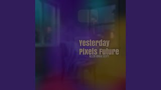 Details Yesterday Pixels Future Update