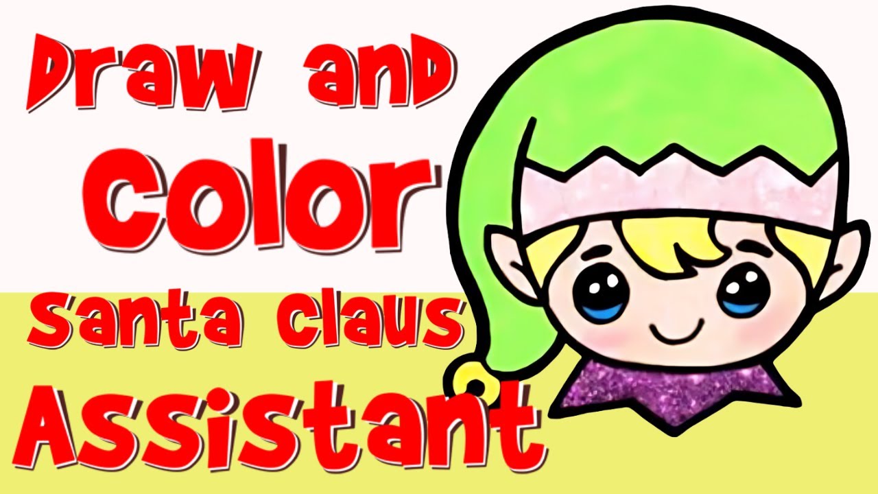 🎅 Draw and Color Santa Claus Assistant | Fun & Easy Christmas Drawing ...