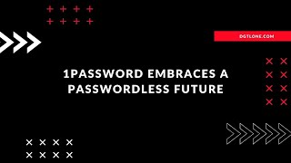 1Password embraces a passwordless future