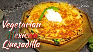 Vegetarian Mexican Quesadilla | Veg Quesadilla Recipe Indian Style | Southwest Veggie Quesadillas