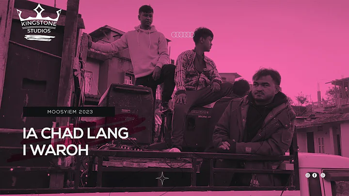 Ia Chad Lang I Waroh || New Year Song 2023 || MOOS...