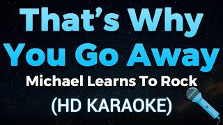 Download lagu THAT'S WHY YOU GO AWAY - Michael Learns To Rock (HD KARAOKE)