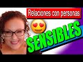 Relaciones con personas sensibles 💑 EDP | Lo que se debe hacer para tener una relación estable 💖 # 7