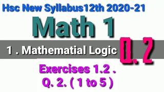 Mathematical logic class 12th part -8 Hsc new syllabus 2020-21 math 1 | Maharashtra state board
