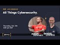All Things Cybersecurity with Jason Downey