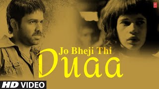 Jo Bheji Thi Duaa Shanghai Full Song | Emraan hashmi, Abhay Deol, Kalki Koechlin