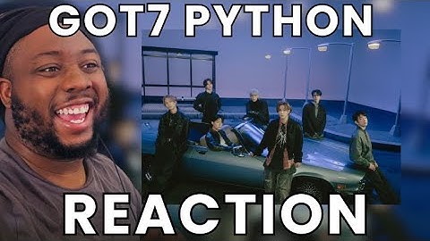 GOT7 PYTHON REACTION FIRST TIME