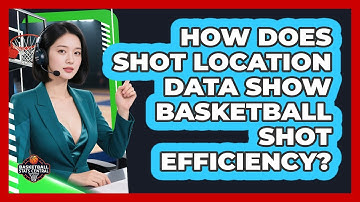 How Does Shot Location Data Show Basketball Shot Efficiency? - Basketball Stats Central