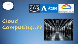 What is Cloud computing | Introduction to Cloud | AWS | Azure | GCP | AWS Sessions | Demo