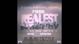 (FREE)P Reign feat. Meek Mill & Partynextdoor "Realest In the City" Instrumental (by Jimmie Dizzle)