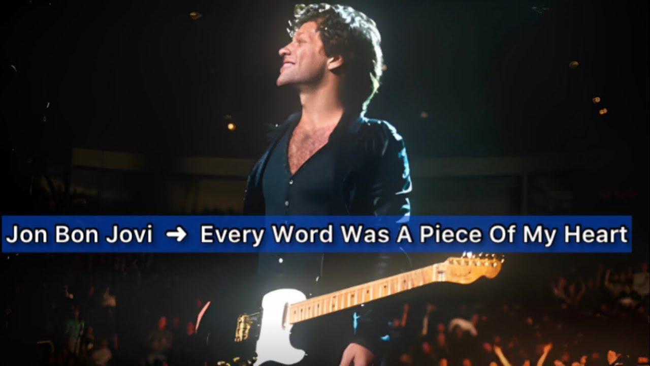 Every Word Was a Piece of My Heart, Bon Jovi