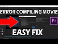 Premiere Pro 2020 - ERROR COMPILING MOVIE Easy Fix