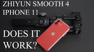 ZHIYUN SMOOTH 4 AND IPHONE 11 does it work?