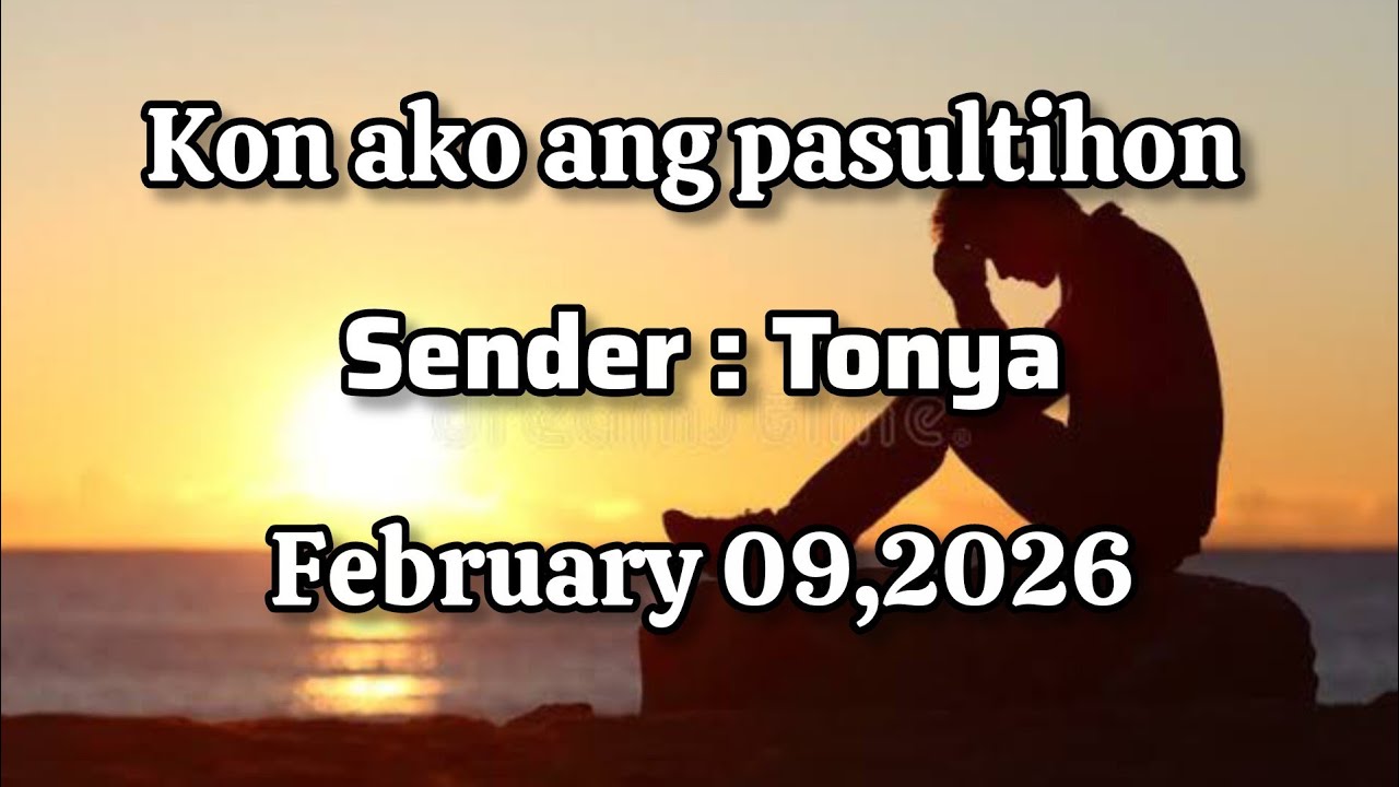 Kon ako ang pasultihon sender Tonya February 09 2026