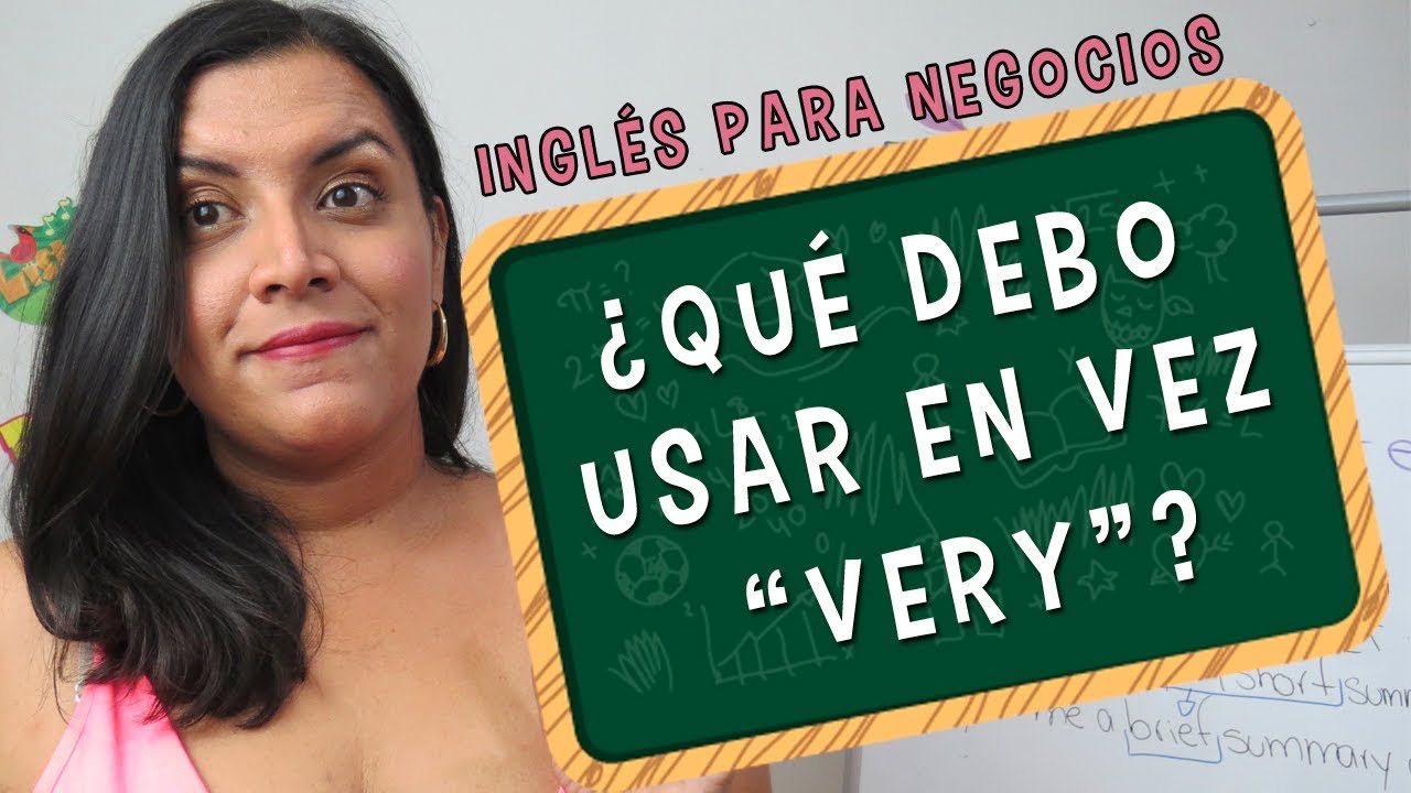 Aprende en Inglés ¿Qué debo usar en vez de "very"? Inglés para