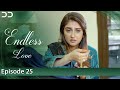 Endless Love | Episode 25 | Hiba Bukhari, Junaid Khan | English Dubbed | Pakistani Drama | C3B1O