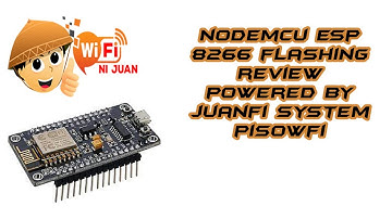 NODEMCU ESP 8266 FLASHING REVIEW | JUANFI PISOWFI SYSTEM