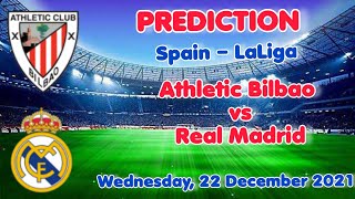 Athletic Bilbao vs Real Madrid Prediction & Match Preview 21/12/22 Spain – LaLiga 