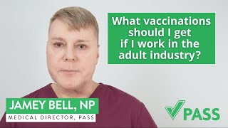 Recommended Vaccines for Adult Industry Workers feat. Jamey Bell