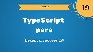 Curso TypeScript para Desenvolvedores C# - Aula 19: Classes (Aula Teórica)