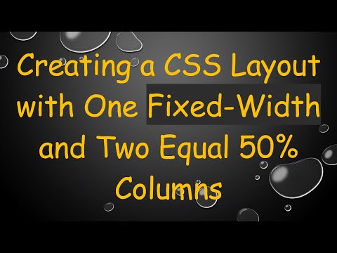 Creating a CSS Layout with One Fixed-Width and Two Equal 50% Columns