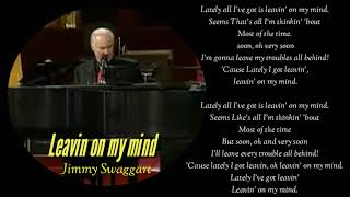 Video thumbnail of "Leavin on my Mind -lyrics || Jimmy Swaggart"