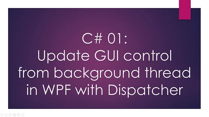 C# 01: Update UI control from background thread in WPF with Dispatcher