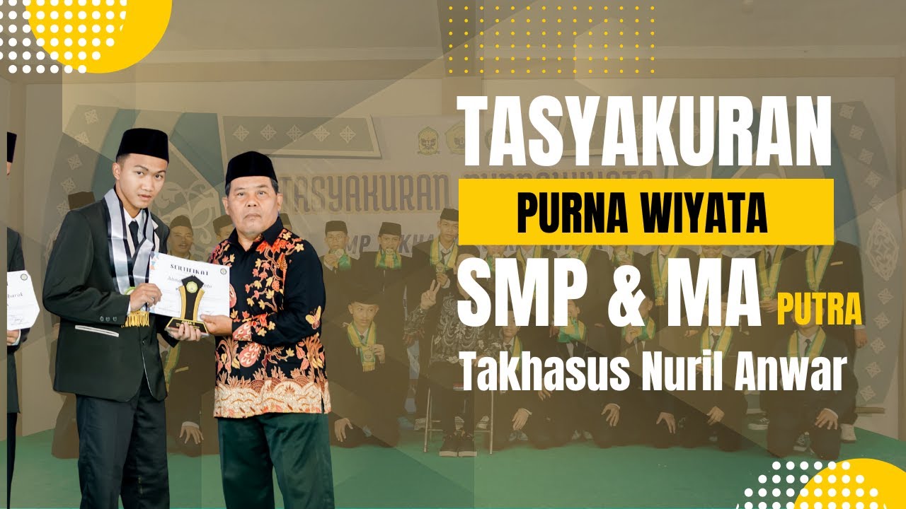 HIGHLIGHT || TASYAKURAN PURNA WIYATA SMP & MA PUTRA TAKHASUS NURIL ANWAR