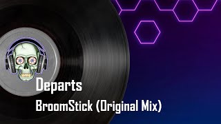 Departs - BroomStick (Original Mix)