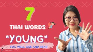 7 Thai Words for "Young": Talk Like a Thai Local #LearnThaiOneDayOneSentence EP125