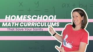Homeschool Math Curriculums That Save Your Sanity