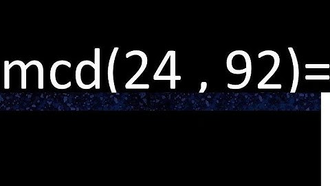 mcd 24 y 92 , maximo comun divisor , como se halla , ejemplos
