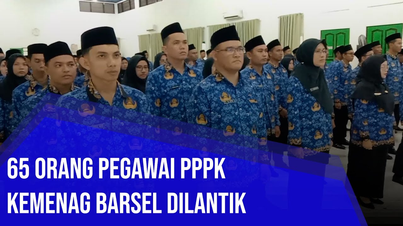 65 ORANG PEGAWAI PPPK KEMENAG BARSEL DILANTIK