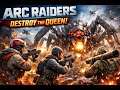 arc raiders we destroy the queen #arcraiders #gaming #destroy #queen #team #facts
