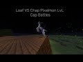 Loaf VS Chap Pixelmon Level Cap Battle&#39;s