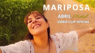 MARIPOSA 🦋La mejor canción para subir el ánimo🌻 Abril Moriel (Video Clip Oficial)
