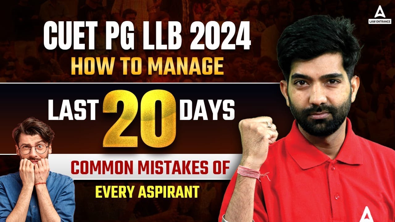 CUET PG LLB 2024 | How To Manage Last 20 Days | Common Mistakes Of ...