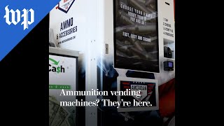 Ammunition vending machines They're here.