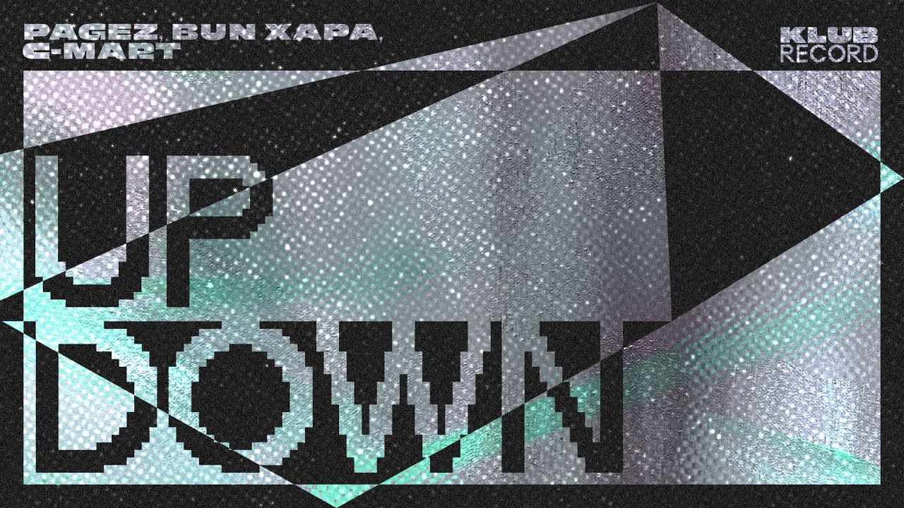 Download PAGEZ, BUN XAPA, C-MART - UP DOWN MP3