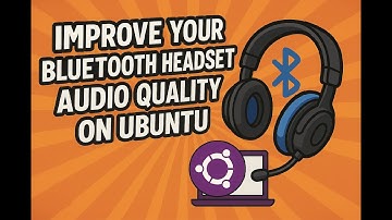 Improve Your Bluetooth Headset Audio Quality on Ubuntu 🎧
