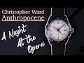 Christopher Ward C65 Anthropocene Limited Edition GMT Review | A Night at the Opera | Take Time