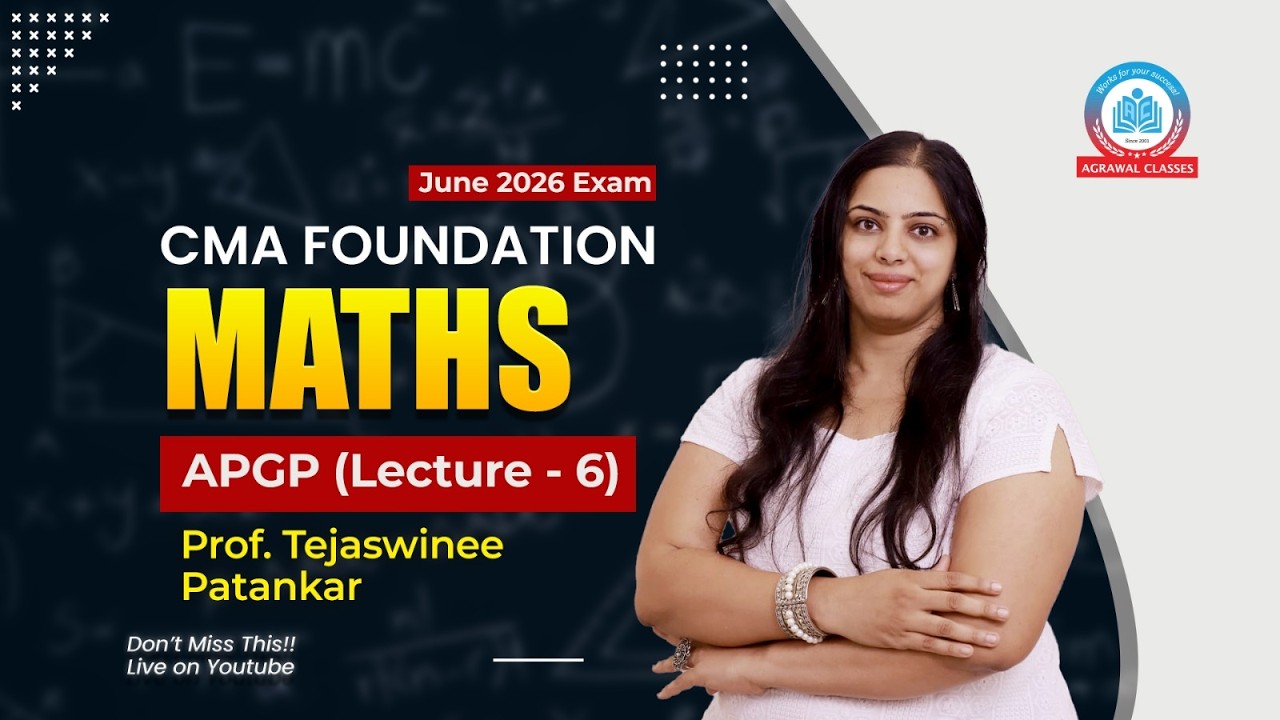CMA Foundation | Jun 26 | Maths | Lecture 11 | APGP | By Prof. Tejaswinee Patankar | Agrawal Classes