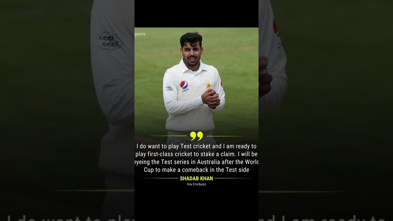 SHADAB KHAN Big statement About Comeback IN His TEST Carrier 
