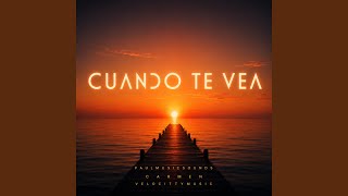 CUANDO TE VEA - VeloCittyMusic, Carmen, PaulMusicSounds